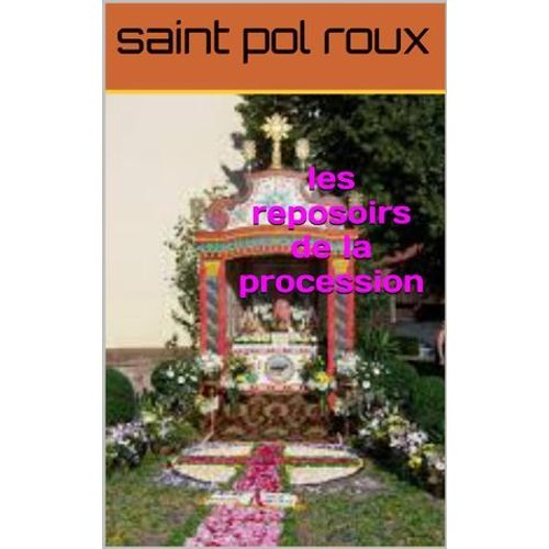Les Reposoirs De La Procession