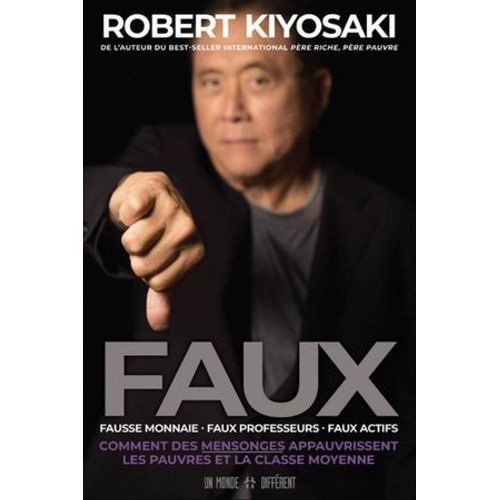 Faux - Fausse Monnaie, Faux Professeurs, Faux Actifs - Comment Des Mensonges Appauvrissent Les Pauvr