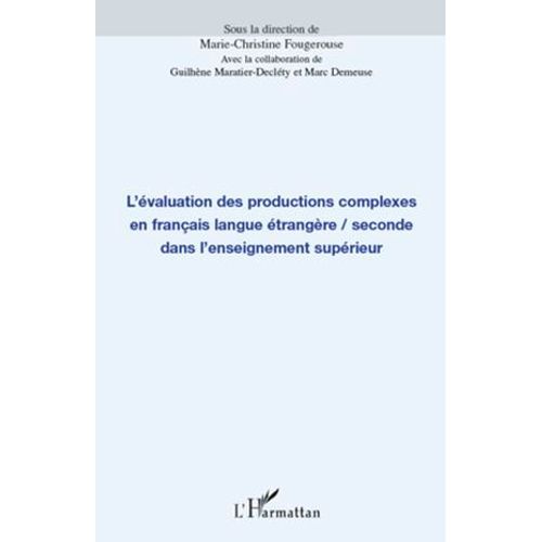 L'évaluation Des Productions Complexes En Français Langue Étrangère/Seconde Dans L'enseignement Supérieur