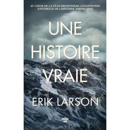 Une Histoire Vraie - Au Coeur De La Plus Meurtrière Catastrophe Naturelle De L'histoire Américaine