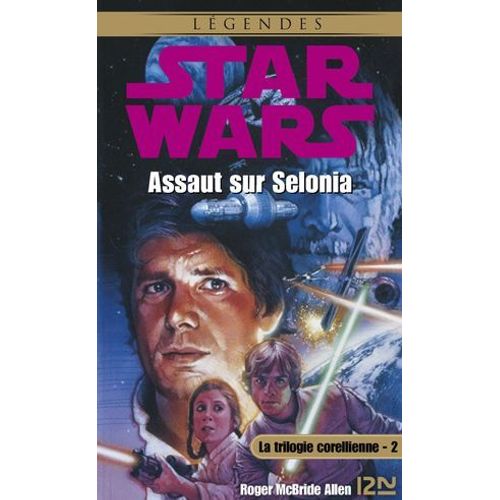 Star Wars - Numéro 20 La Trilogie Corellienne - Tome 2 Assaut Sur Selonia