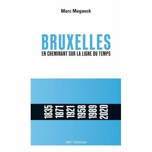 Bruxelles. En Cheminant Sur La Ligne Du Temps