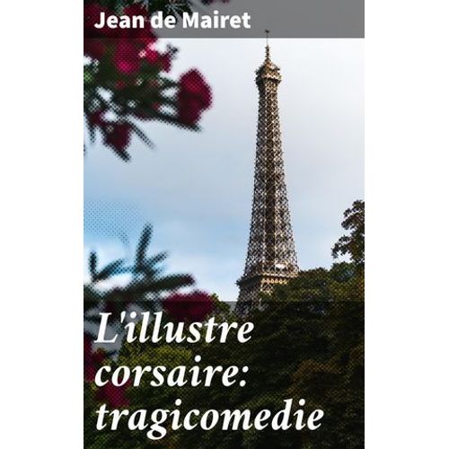 L'illustre Corsaire: Tragicomedie