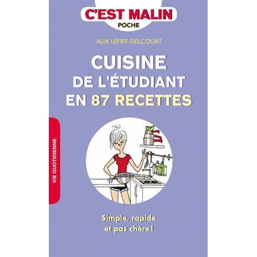 Cuisine De L'étudiant En 87 Recettes, C'est Malin