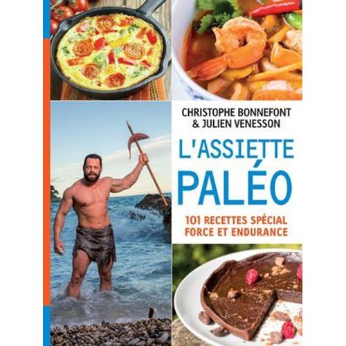 L'assiette Paléo, 101 Recettes Spécial Force Et Endurance