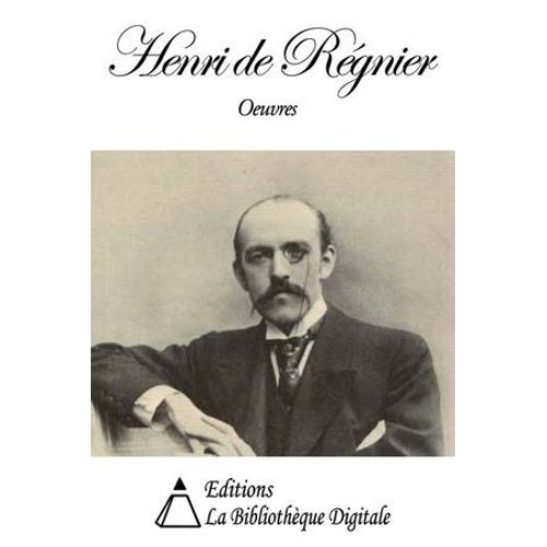 Oeuvres De Henri De Régnier
