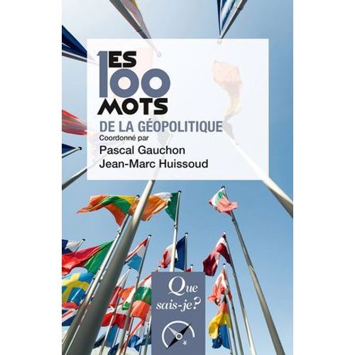 Les 100 Mots De La Géopolitique