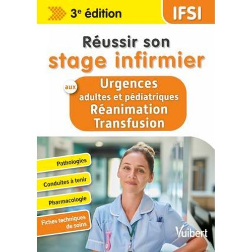 Réussir Son Stage Infirmier Aux Urgences Adultes Et Pédiatriques-Réanimation-Transfusion