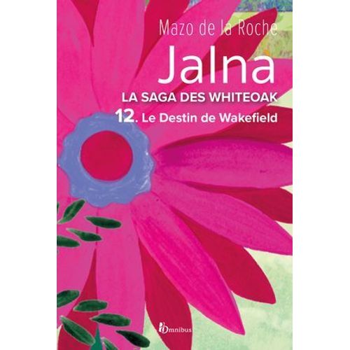 La Saga Des Jalna - Tome 12 Le Destin De Wakefield