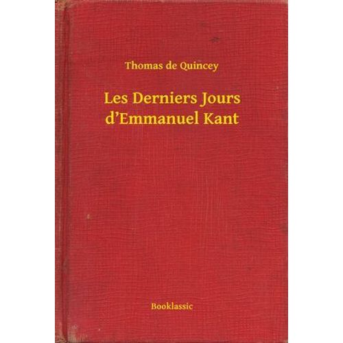 Les Derniers Jours D'emmanuel Kant