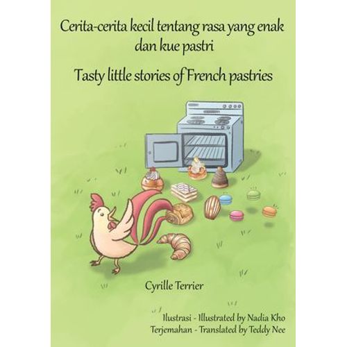 Cerita-Cerita Kecil Tentang Rasa Yang Enak Dan Kue Pastri - Tasty Little Stories Of French Pastries