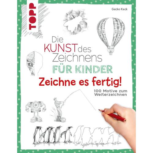 Die Kunst Des Zeichnens Für Kinder Zeichne Es Fertig!