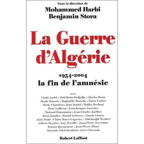 La Guerre D'algérie - 1954-2004 , La Fin De L'amnésie