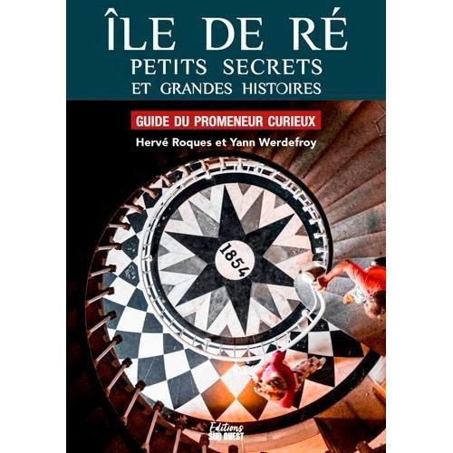 Ile De Ré - Petits Secrets Et Grandes Histoires