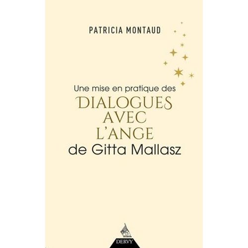 Une Mise En Pratique Des Dialogues Avec L'ange De Gitta Mallasz