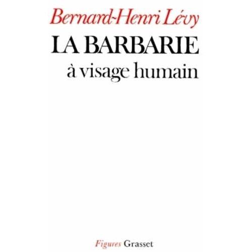 La Barbarie À Visage Humain