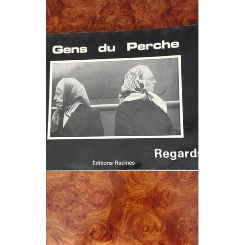 Gens Du Perche Regards... Aux Éditions Racines Par Ferdi De Boër, Jean-Michel Rey, Didier Besnier
