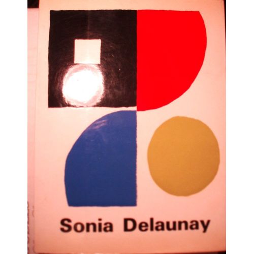 Jacques Damase, Sonia Delaunay, Notes Biographiques Rédigées Par Édouard Mustelier, Galerie De Varenne, 1971, In-8 (18 X 14 Cm), 134 Pages.