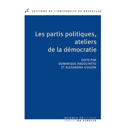 Les Partis Politiques, Ateliers De La Démocratie