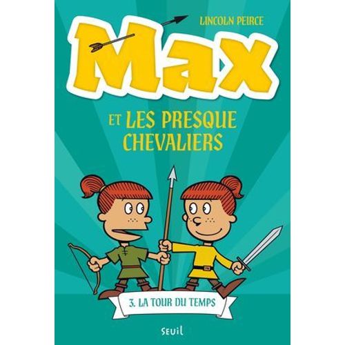 Max Et Les Presque Chevaliers, Tome 3