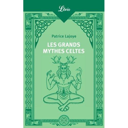 Les Grands Mythes Celtes
