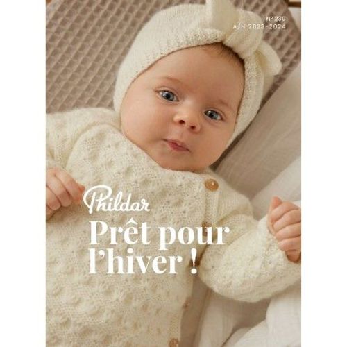 Catalogue Layette Automne/Hiver 2023-2024 N°230 De Phildar - Prêt Pour L'hiver - Douceur Et Tendresse Pour Bébés Marron