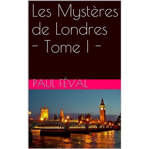 Les Mystères De Londres - Tome I -