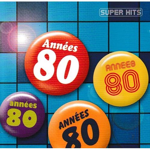 Super Hits Années 80. Édition Collector. 2cd Set De 40 Titres Pop 80. (P) 2006 ®Sony Music Media. © ®Sony Music Entertainment Made In E.U. By ®Sony 1ère Version Box Set Super Jewel Case Cd Rare Épuisé