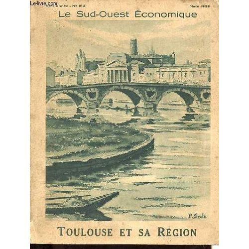 Le Sud-Ouest Économique N°184 : Toulouse Et Sa Région - Aspects Économiques De La Région Toulousaine - L Agriculture Dans La Région Toulousaine - Le Développement Industriel De La Région - Termalisme, Tourisme - Les Adresse Utiles.