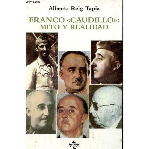 Franco Caudillo : Mito Y Realidad.