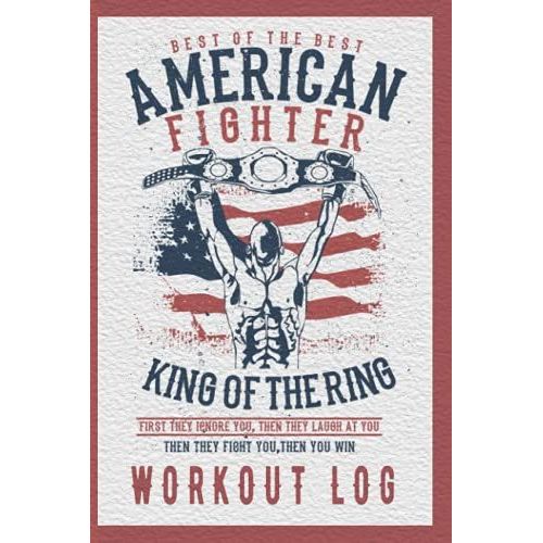 American Fighter King Of The Ring Workout Log: Boxing Sports Vintage Cover Art, Gift For Boxing Lovers And Professionals For Note Taking, Work Or Study