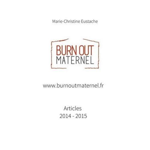 Www.Burnoutmaternel.Fr Articles Parus En 2014 Et 2015