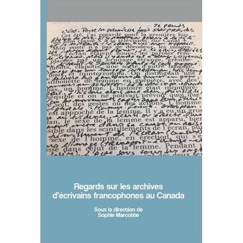 Regards Sur Les Archives D'écrivains Francophones Au Canada