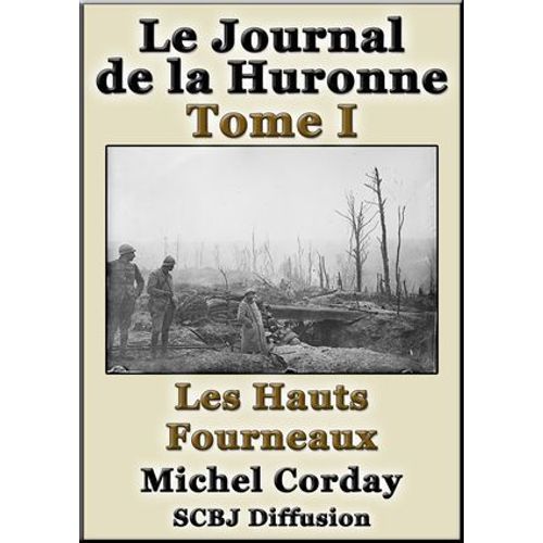 Le Journal De La Huronne Tome I Les Hauts Fourneaux