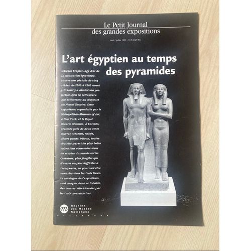 Petit Journal Des Grandes Expositions (Le) Du 04/1999 , L'Art Egyptien Au Temps Des Pyramides
