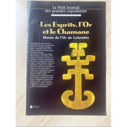 Petit Journal Des Grandes Expositions (Le) N° 319 Du 06/04/2000 , Les Esprits , L'Or Et Le Chamane