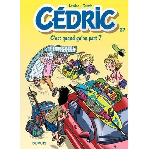 Cédric - Tome 27 - C'est Quand Qu'on Part ?