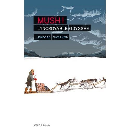 Mush ! L'incroyable Odyssée
