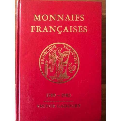 Monnaies Françaises 1789-1983 Victor Gadoury