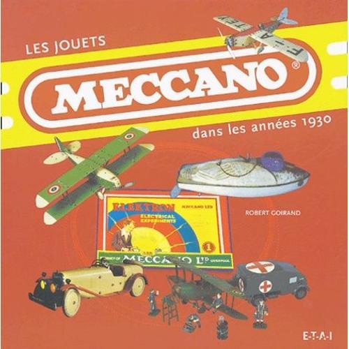 Les Jouets Meccano - Dans Les Années 1930