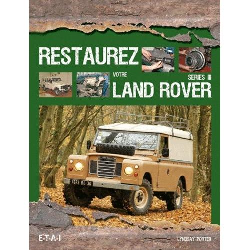 Restaurez Votre Land Rover Série Iii
