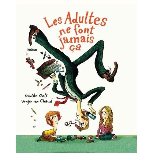 Les Adultes Ne Font Jamais Ça