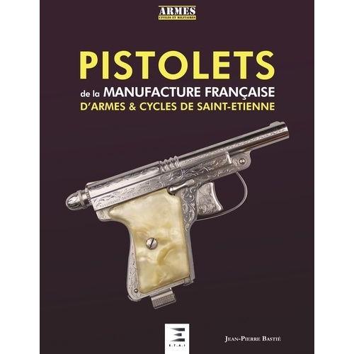 Les Pistolets De La Manufacture Française D'armes Et Cycles De Saint-Etienne