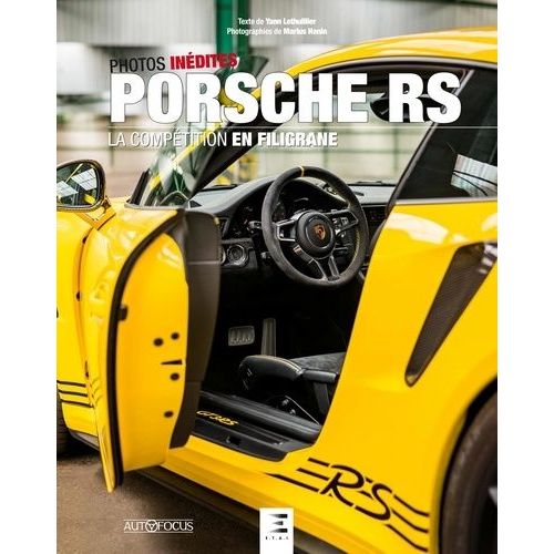 Porsche Rs - La Compétition En Filigrane - Photos Inédites