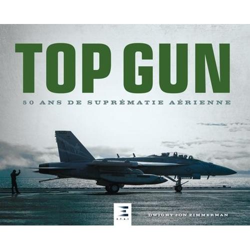 Top Gun - 50 Ans De Suprématie Aérienne