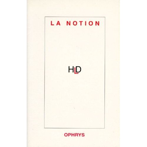 La Notion - Actes Du Colloque..., Ufr D'études Anglophones, Université Paris Vii-Denis Diderot, Février 1996