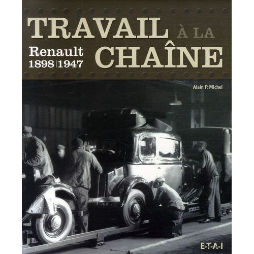 Travail À La Chaîne - Renault 1898-1947