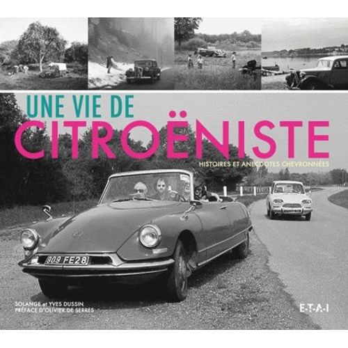 Une Vie De Citroënniste - Histoires Et Anecdotes Chevronnées