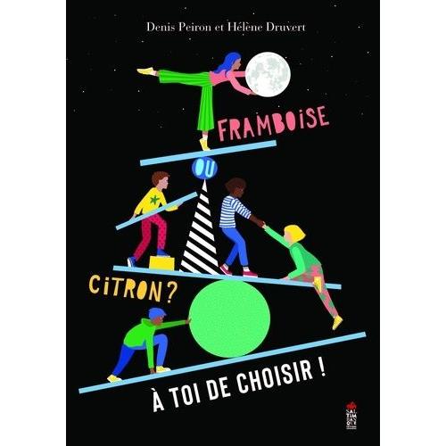 Framboise Ou Citron ? - A Toi De Choisir