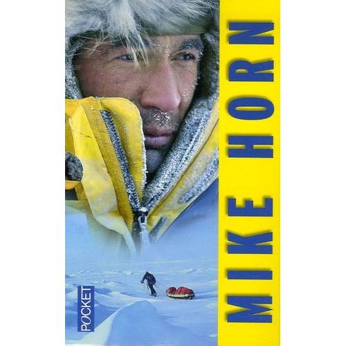 Mike Horn Coffret En 3 Volumes : A L'école Du Grand Nord - Latitude Zéro - Conquérant De L'impossible